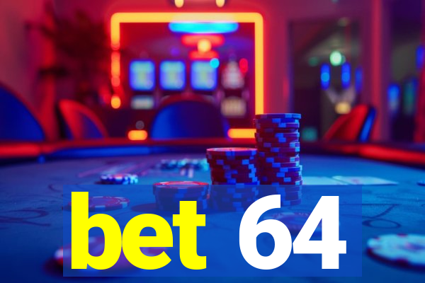 bet 64